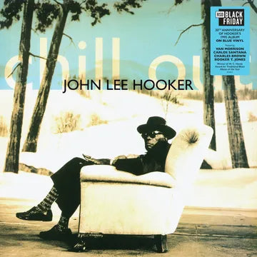 John Lee Hooker - Chill Out (30th Anniversary) [Blue Vinyl]