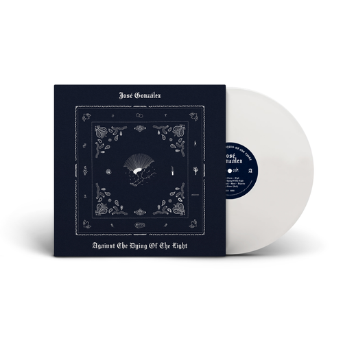 [PRE-ORDER] Jose Gonzalez - Against The Dying Of The Light [Indie-Exclusive White Vinyl] [Release Date: 03/27/2026]