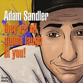 Adam Sandler - They're All Gonna Laugh At You! [Orange Vinyl]