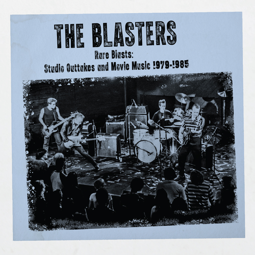 Ι[DAMAGED] The Blasters - Rare Blasts: Studio Outtakes And Movie Music [Cobalt Blue Vinyl]
