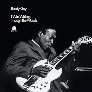 [PRE-ORDER] Buddy Guy - I Was Walking Through The Woods [Chess Acoustic Sounds Series] [Release Date: 06/19/2026]