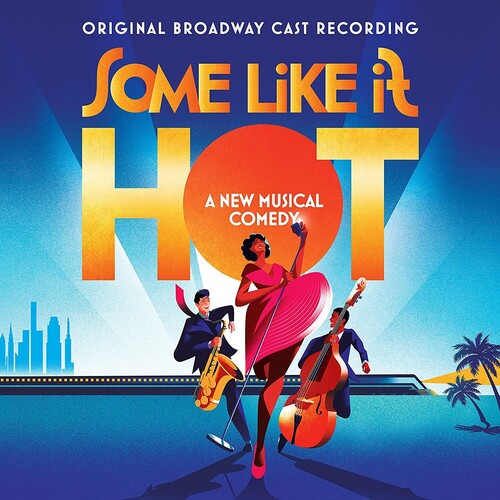 Marc Shaiman & Scott Wittman - Some Like It Hot (Original Broadway Cast Recording)