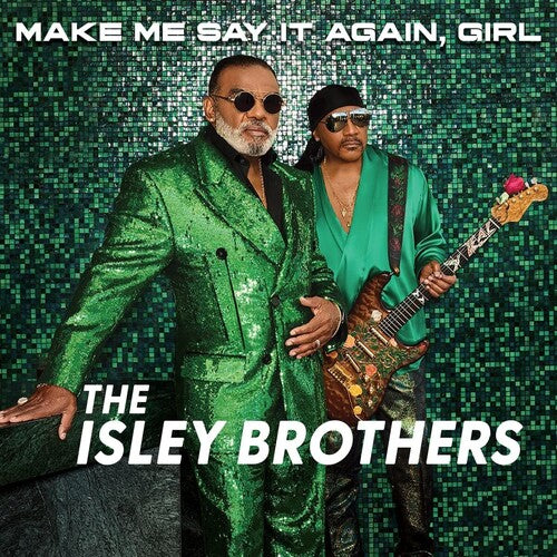 The Isley Brothers - Make Me Say It Again Girl [Green Vinyl]
