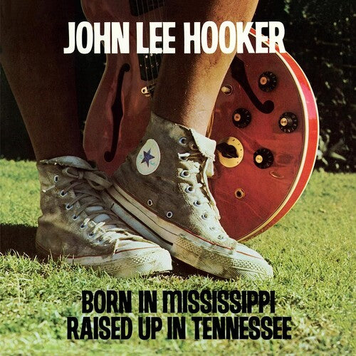 John Lee Hooker - Born In Mississippi, Raised Up In Tennessee