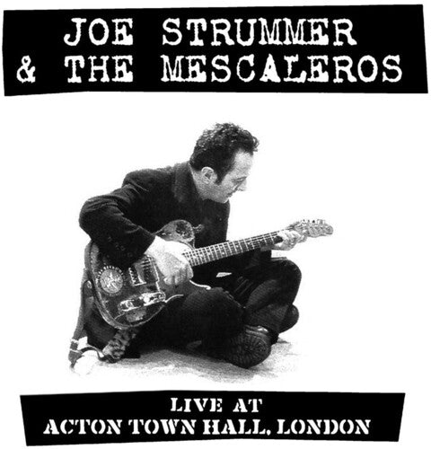 Joe Strummer and the Mescaleros - Live At Acton Town Hall