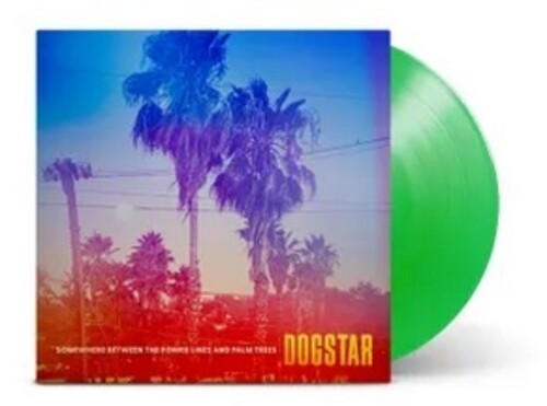 Dogstar - Somewhere Between The Power Lines And Palm Trees [Indie-Exclusive Green Vinyl]