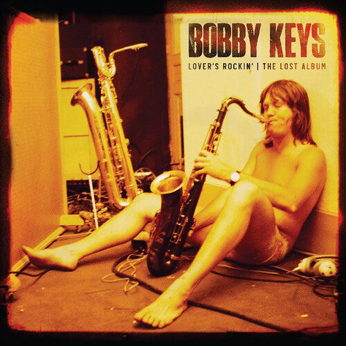 Bobby Keys - Lover's Rockin: The Lost Album