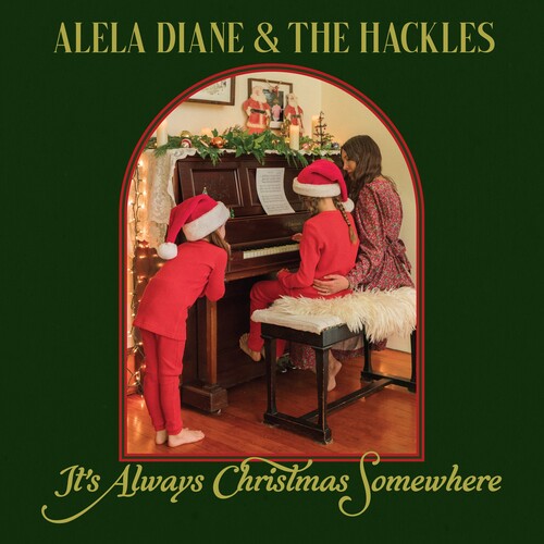 Alela Diane & The Hackles -  It's Always Christmas Somewhere