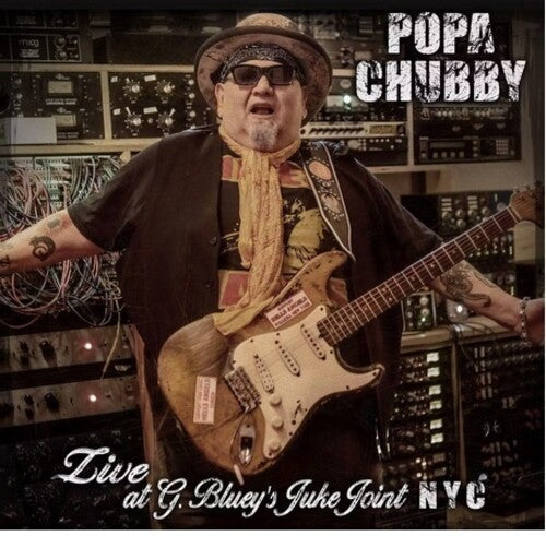 [DAMAGED] Popa Chubby - Live At G. Bluey's Juke Joint N.Y.C.