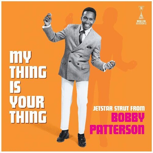 Bobby Patterson - My Thing Is Your Thing: Jetstar Strut From Bobby Patterson