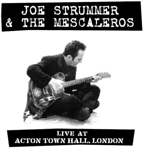Joe Strummer and the Mescaleros - Live At Acton Town Hall