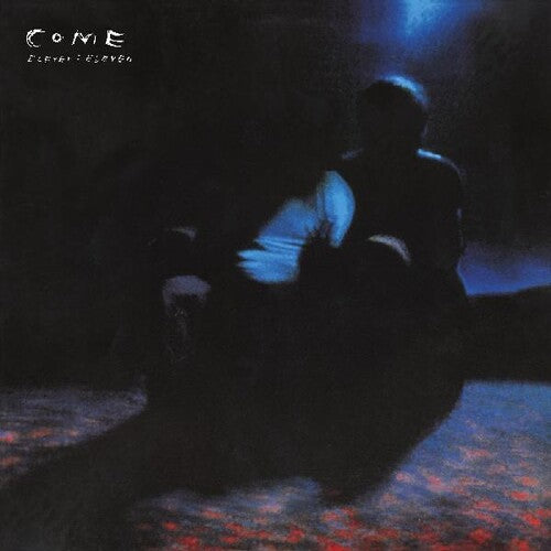 Come - Eleven: Eleven (Deluxe Edition) [w/ 7"]