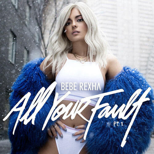 Bebe Rexha - All Your Fault: Pt. 1 & 2 [Baby Blue Vinyl]