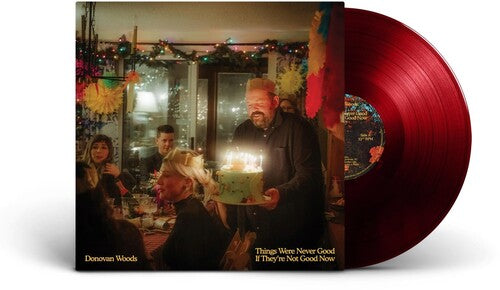Donovan Woods - Things Were Never Good If They're Not Good Now [Red Vinyl]