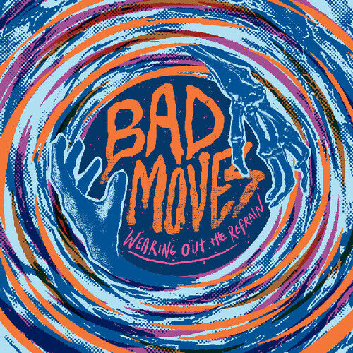 Bad Moves - Wearing Out The Refrain [Blue Vinyl]