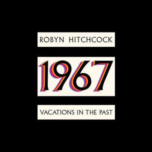 [DAMAGED] Robyn Hitchcock - 1967: Vacations In The Past