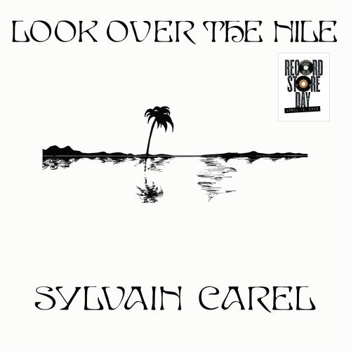 Sylvain Carel - Look Over The Nile [12"]