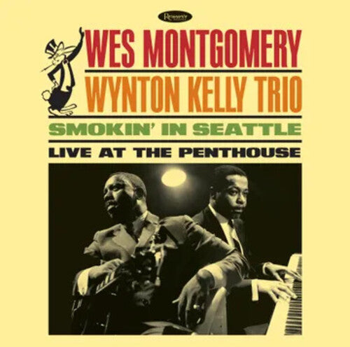 Wes Montgomery / Wynton Kelly Trio - Smokin’ In Seattle: Live At The Penthouse