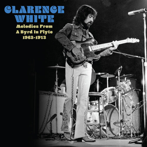 Clarence White - Melodies From A Byrd In Flyte: 1963-1973 [White Vinyl]