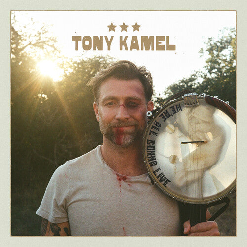 Tony Kamel - Were All Gonna Live