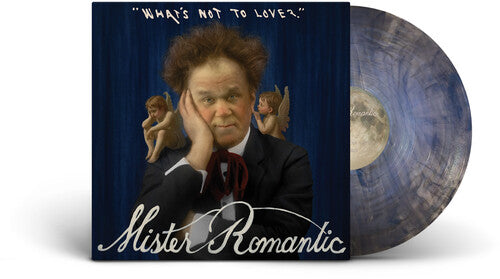 Mister Romantic - What's Not to Love? [Blue Vinyl]