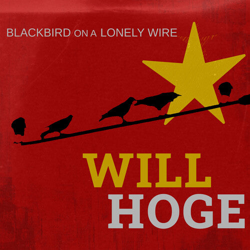 Will Hoge - Blackbird on a Lonely Wire [Maroon Vinyl]