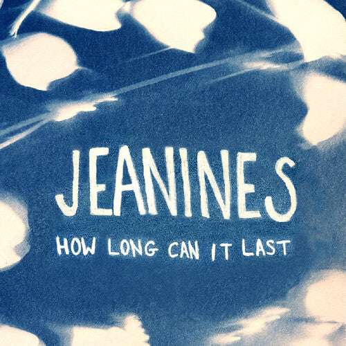 Jeanines - How Long Can It Last [White Vinyl]