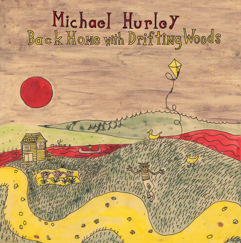 [PRE-ORDER] Michael Hurley - Back Home With Drifting Woods [Release Date: 05/16/2025]