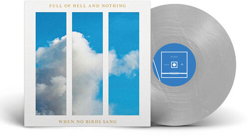 Full of Hell & Nothing - When No Birds Sang [Silver Nugget Vinyl]