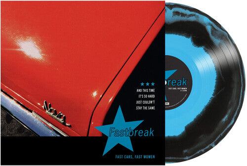 Fastbreak - Fast Cars, Fast Women [Blue & Black Vinyl]