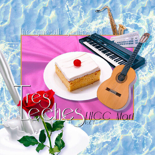 Tres Leches - The Smooth Sounds of Tres Leches, LHCC Mart Vol. 1 [Cream White Vinyl]