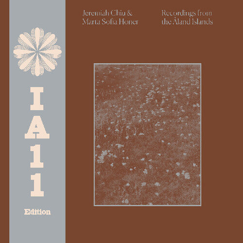 [PRE-ORDER] Jeremiah Chiu and Marta Sofia Honer - Recordings From The Aland Islands (IA11 Edition) [Release Date: 09/12/2025]