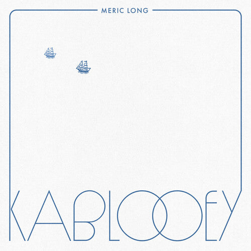 Meric Long - Kablooey [Navy Blue Vinyl]