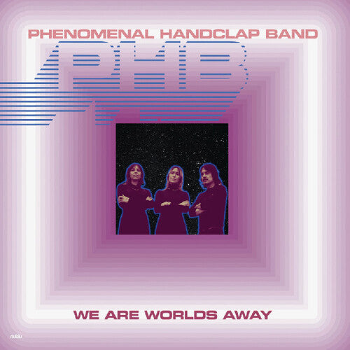 The Phenomenal Handclap Band - We Are Worlds Away [EP]