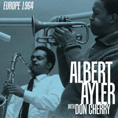 Albert Ayler & Don Cherry - Europe 1964 [Box Set]