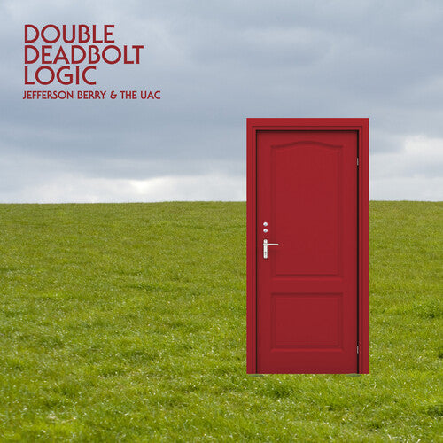 Jefferson Berry and The UAC - Double Deadbolt Logic