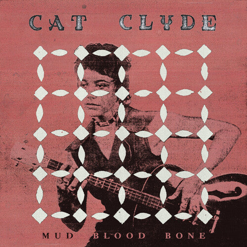 Cat Clyde - Mud Blood Bone [Red Vinyl]