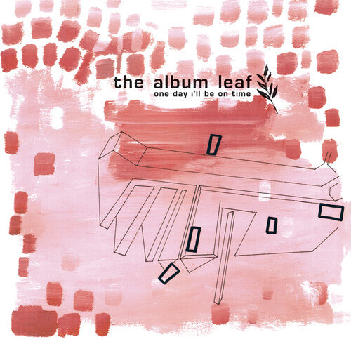 The Album Leaf - One Day I'll Be on Time (25th Anniversary)
