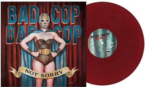 Bad Cop Bad Cop - Not Sorry [Burgundy Vinyl]