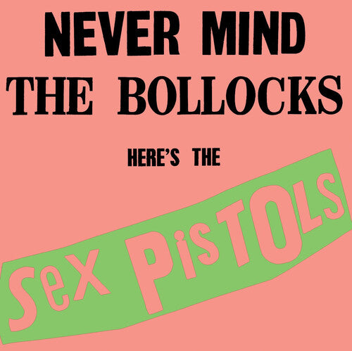 The Sex Pistols - Never Mind The Bollocks: Here's The Sex Pistols [Rhino HiFi]