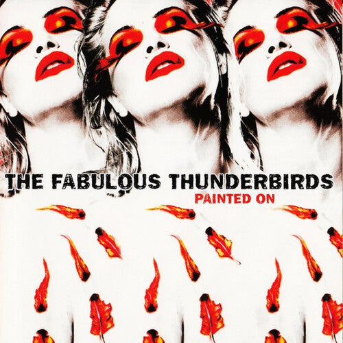 [DAMAGED] The Fabulous Thunderbirds - Painted On [Translucent Red Vinyl]