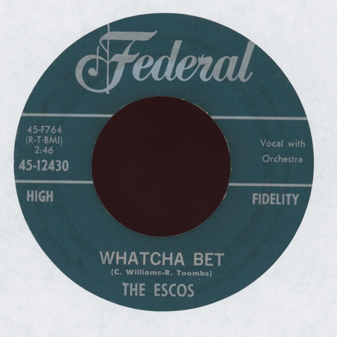 The Escos - Whatcha Bet on Federal R&B Doo Wop 45