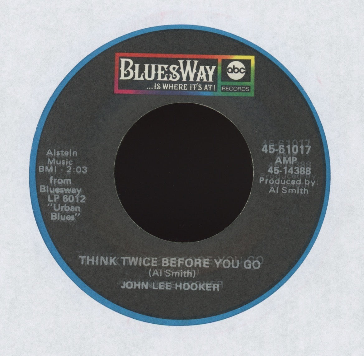 John Lee Hooker - Think Twice Before You Go on Bluesway R&B Blues 45