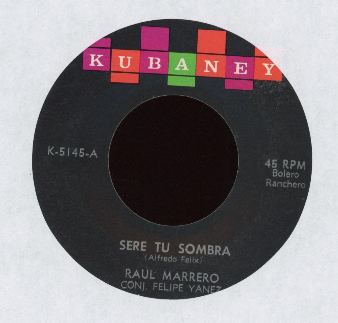 Raul Marrero - El Que No Cela No Sabe Querer on Kubaney Latin Guaracha 45