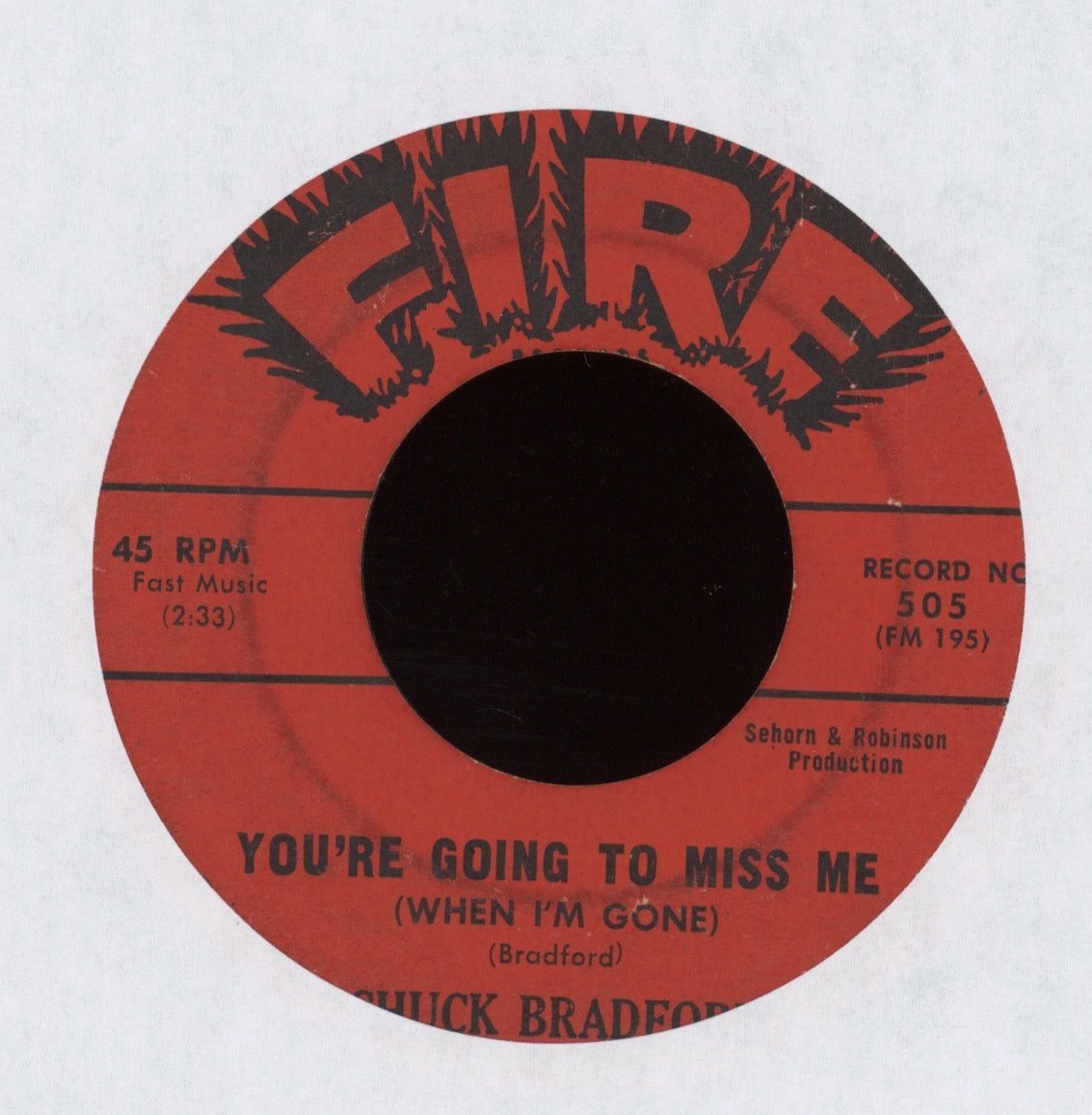 Chuck Bradford - You're Going To Miss Me (When I'm Gone) on Fire R&B 45