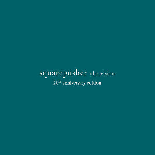 Squarepusher - Ultravisitor (20th Anniversary) [Deluxe Edition]
