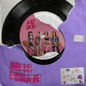 Bad Skin - Miss Behave