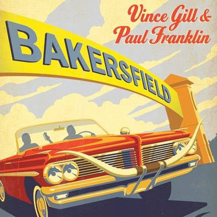 Vince Gill & Paul Franklin – Bakersfield