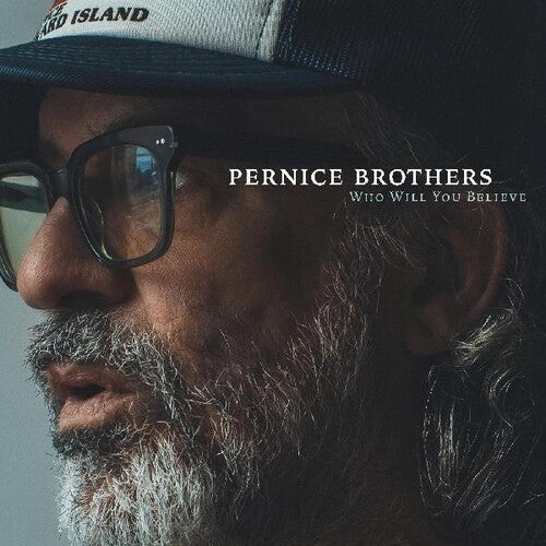 Pernice Brothers - Who Will You Believe [Indie-Exclusive Autographed Clear Vinyl]