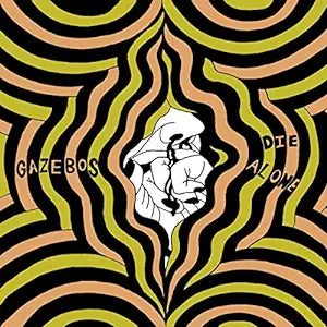 Gazebos - Die Alone